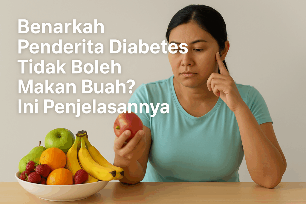 Benarkah Penderita Diabetes Tidak Boleh Makan Buah Ini Penjelasannya