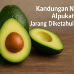 Kandungan Nutrisi Alpukat yang Jarang Diketahui Orang