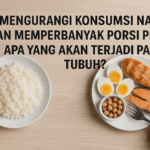 Mengurangi Konsumsi Nasi dan Memperbanyak Porsi Protein, Apa yang Akan Terjadi pada Tubuh?