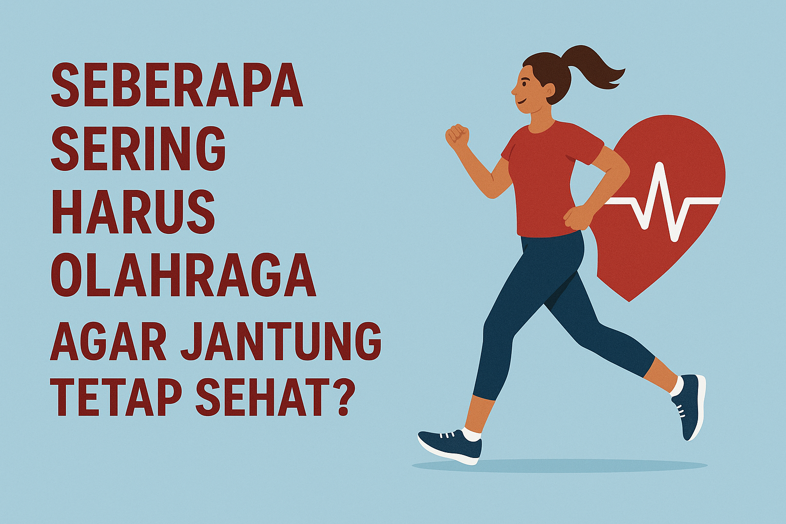 Seberapa Sering Harus Olahraga agar Jantung Tetap Sehat?