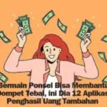 Cuma Modal Rebahan dan HP, Aplikasi Ini Bisa Bikin Kamu Dapat Uang Tunai!