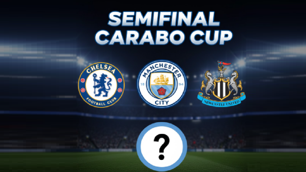 Semifinal Carabao Cup: Chelsea, Manchester City, dan Newcastle! Tersisa Satu Bagi Arsenal atau Crystal Palace semifinal carabao cup