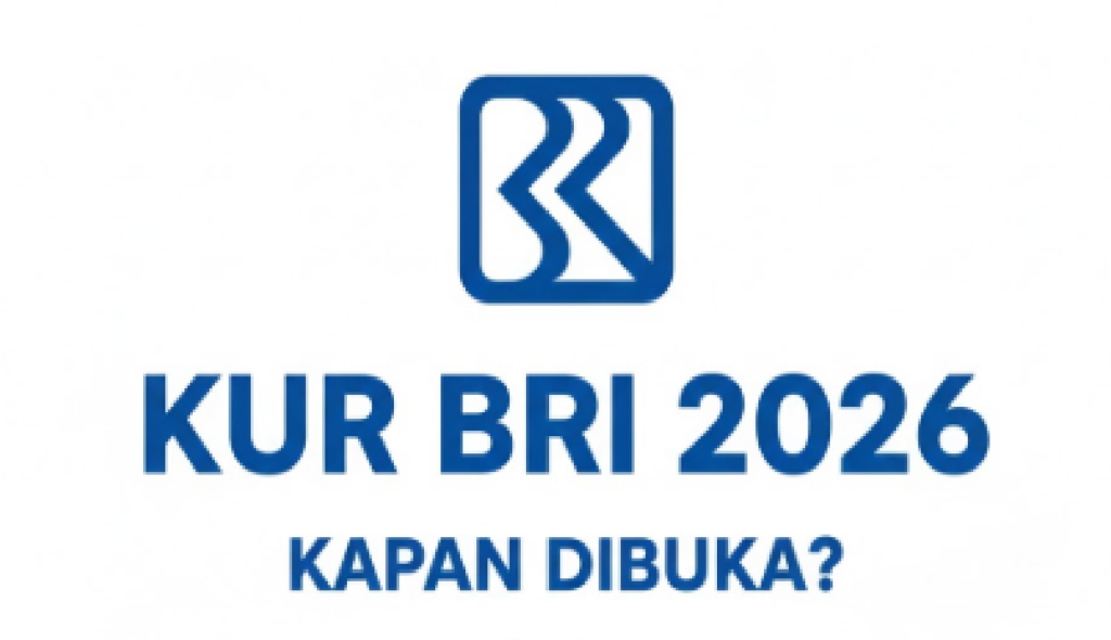 KUR BRI 2026 Kapan Dibuka? Ini Perkiraan Jadwal Pembukaan dan Informasi Tabel KUR BRI Terbaru kur bri 2026 kapan dibuka?